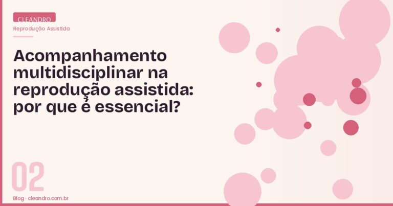 Acompanhamento multidisciplinar na reprodução assistida