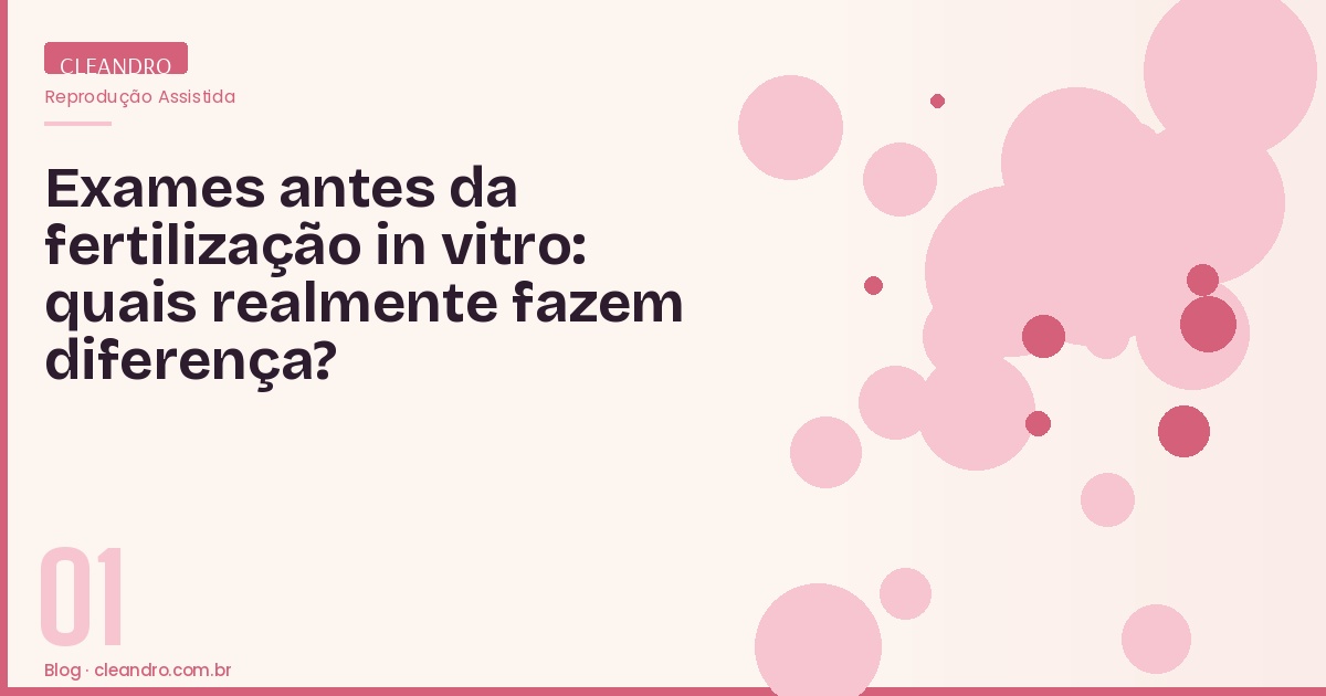 Exames antes da fertilização in vitro